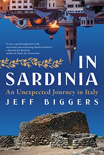 In Sardinia: An Unexpected Journey in Italy by Biggers, Jeff