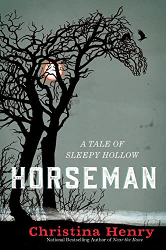 Horseman: A Tale of Sleepy Hollow -- Christina Henry - Paperback