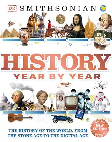 History Year by Year: The History of the World, from the Stone Age to the Digital Age by DK