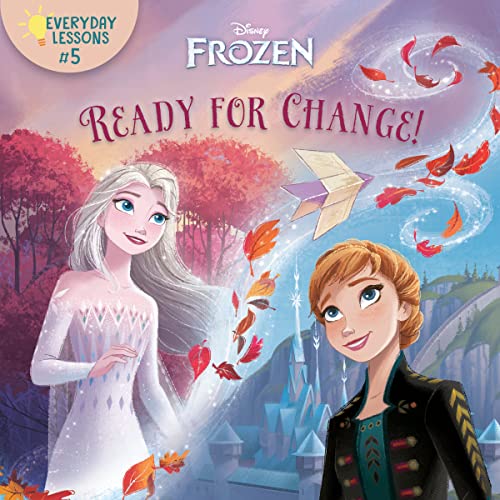 Everyday Lessons #5: Ready for Change! (Disney Frozen 2) -- Random House Disney - Paperback
