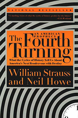 The Fourth Turning: What the Cycles of History Tell Us about America's Next Rendezvous with Destiny -- William Strauss - Paperback