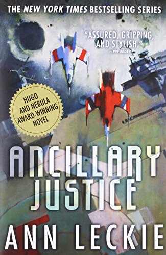 Ancillary Justice -- Ann Leckie - Paperback