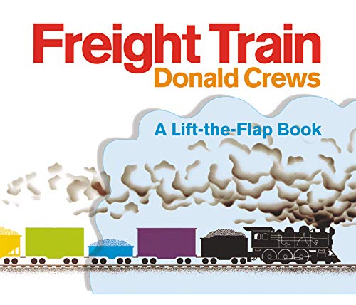 Freight Train Lift-The-Flap -- Donald Crews - Board Book