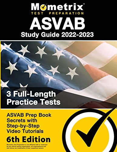 ASVAB Study Guide 2022-2023 - ASVAB Prep Book Secrets, 3 Full-Length Practice Tests, Step-By-Step Video Tutorials: [6th Edition] by Matthew Bowling