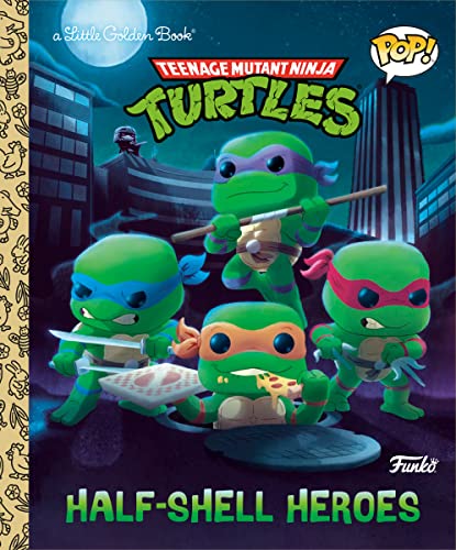 Teenage Mutant Ninja Turtles: Half-Shell Heroes (Funko Pop!) -- Matt Huntley, Hardcover