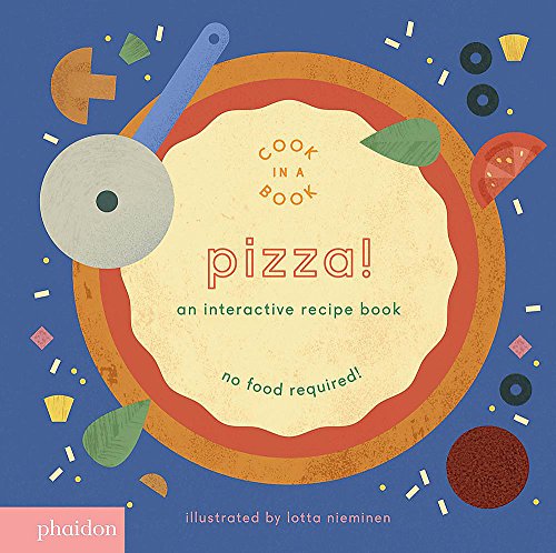 Pizza!: An Interactive Recipe Book -- Lotta Nieminen, Board Book