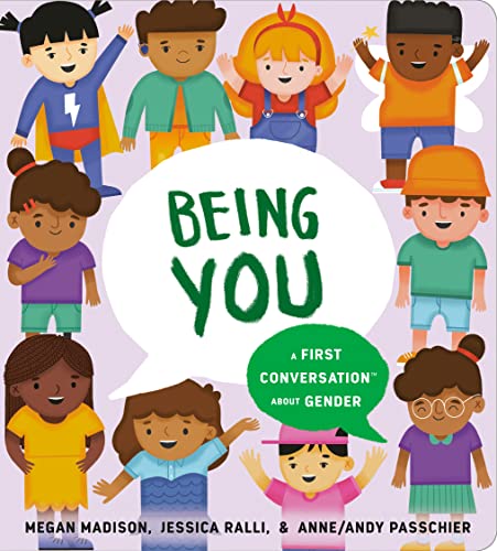 Being You: A First Conversation about Gender -- Megan Madison - Board Book