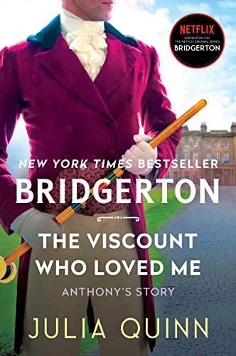 The Viscount Who Loved Me: Anthony's Story, the Inspriation for Bridgerton Season Two -- Julia Quinn, Paperback