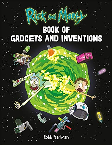 Rick and Morty Book of Gadgets and Inventions -- Robb Pearlman, Paperback