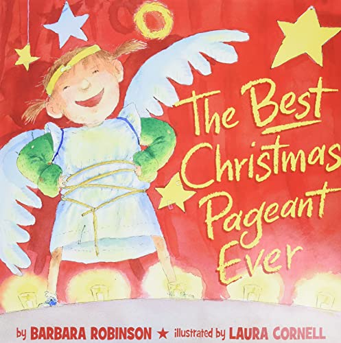 The Best Christmas Pageant Ever (Picture Book Edition): A Christmas Holiday Book for Kids -- Barbara Robinson, Hardcover