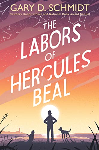 The Labors of Hercules Beal -- Gary D. Schmidt, Hardcover