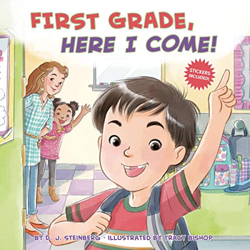 First Grade, Here I Come! -- D. J. Steinberg - Paperback