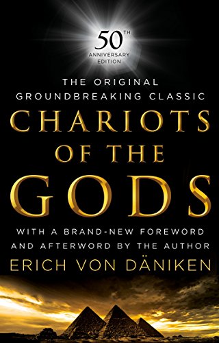 Chariots of the Gods: 50th Anniversary Edition -- Erich Von Daniken, Hardcover