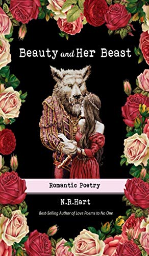 Beauty and Her Beast: Romantic Poetry -- N. R. Hart - Hardcover