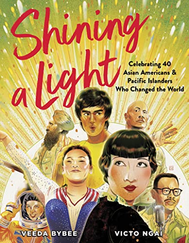 Shining a Light: Celebrating 40 Asian Americans and Pacific Islanders Who Changed the World -- Veeda Bybee, Hardcover