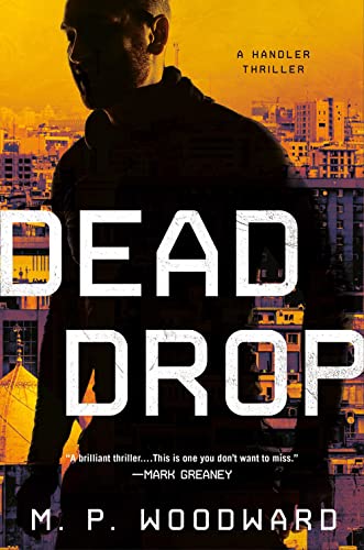 Dead Drop -- M. P. Woodward - Hardcover