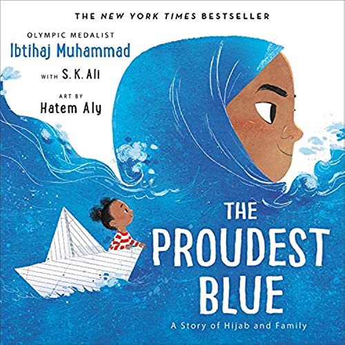 The Proudest Blue: A Story of Hijab and Family -- Ibtihaj Muhammad - Hardcover
