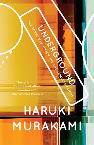 Underground: The Tokyo Gas Attack and the Japanese Psyche -- Haruki Murakami - Paperback