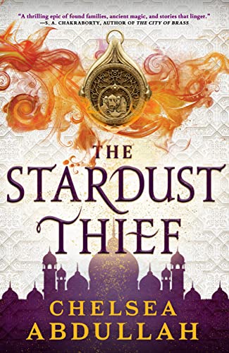 The Stardust Thief -- Chelsea Abdullah, Paperback