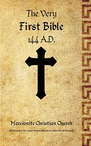 The Very First Bible -- Marcion Of Sinope - Paperback