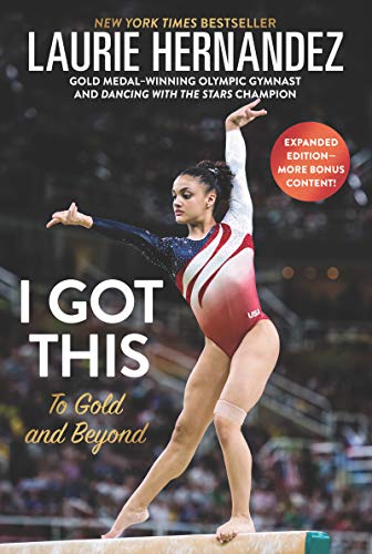 I Got This: To Gold and Beyond -- Laurie Hernandez, Paperback