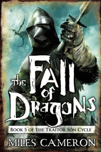 The Fall of Dragons -- Miles Cameron, Paperback