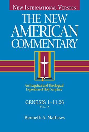Genesis 1-11: An Exegetical and Theological Exposition of Holy Scripture Volume 1 -- Kenneth Mathews - Hardcover