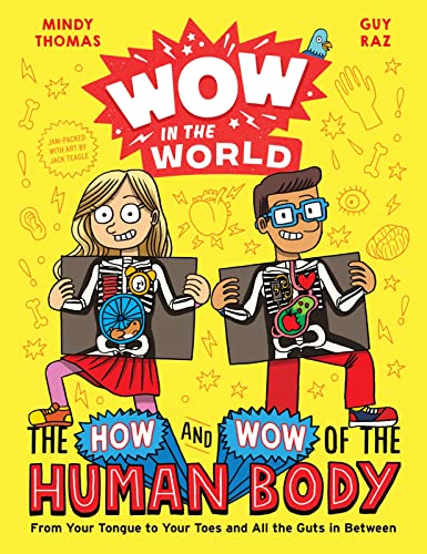 Wow in the World: The How and Wow of the Human Body: From Your Tongue to Your Toes and All the Guts in Between -- Mindy Thomas, Hardcover