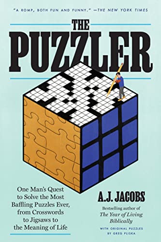 The Puzzler: One Man's Quest to Solve the Most Baffling Puzzles Ever, from Crosswords to Jigsaws to the Meaning of Life -- A. J. Jacobs - Paperback