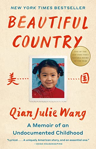 Beautiful Country: A Memoir of an Undocumented Childhood -- Qian Julie Wang, Paperback