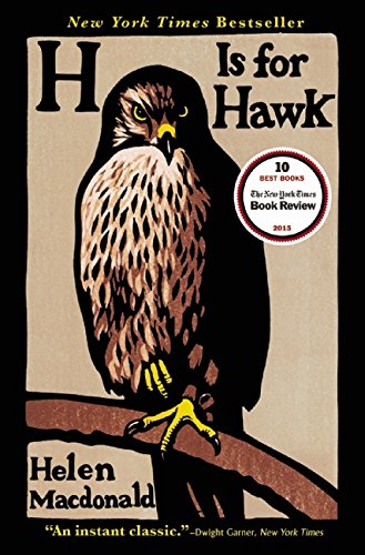 H Is for Hawk -- Helen MacDonald, Paperback