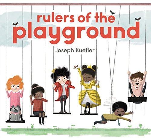 Rulers of the Playground -- Joseph Kuefler, Hardcover