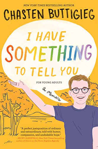 I Have Something to Tell You--For Young Adults: A Memoir by Buttigieg, Chasten