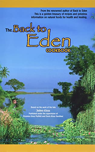 Back to Eden Cookbook by Kloss Family, Jethro