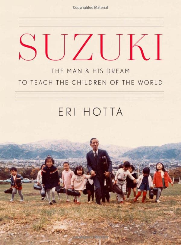 Suzuki: The Man and His Dream to Teach the Children of the World -- Eri Hotta, Hardcover