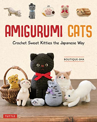 Amigurumi Cats: Crochet Sweet Kitties the Japanese Way (24 Projects of Cats to Crochet) -- Boutique-Sha - Hardcover