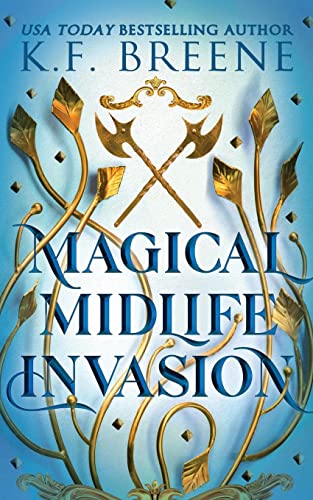 Magical Midlife Invasion by Breene, K. F.