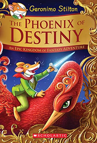 The Phoenix of Destiny: An Epic Kingdom of Fantasy Adventure (Geronimo Stilton and the Kingdom of Fantasy: Special Edition) -- Geronimo Stilton, Hardcover