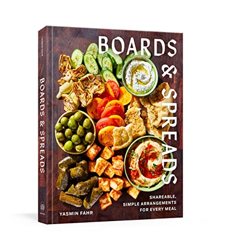 Boards and Spreads: Shareable, Simple Arrangements for Every Meal -- Yasmin Fahr, Hardcover