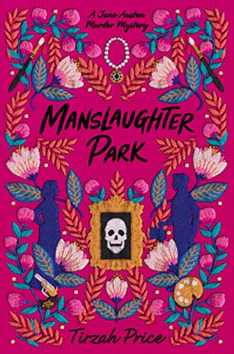 Manslaughter Park -- Tirzah Price - Hardcover