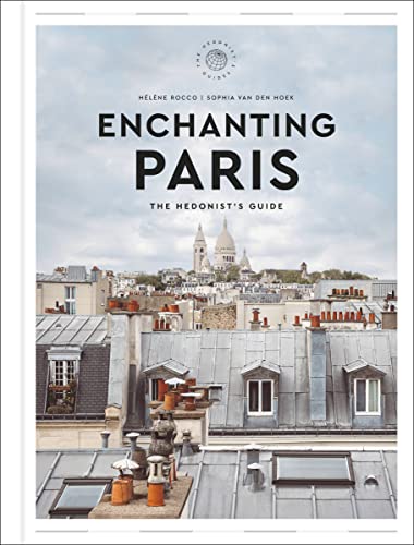 Enchanting Paris: The Hedonist's Guide -- H駘鈩e Rocco - Hardcover