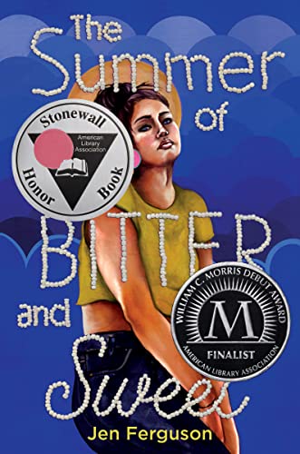 The Summer of Bitter and Sweet -- Jen Ferguson - Hardcover