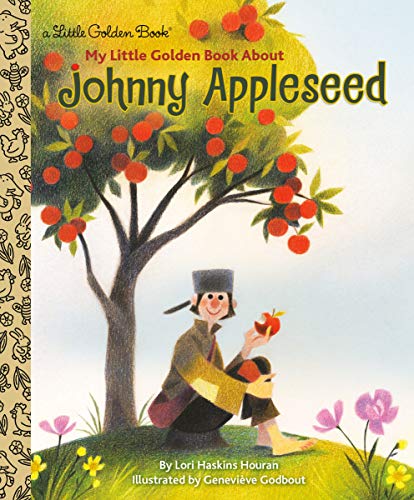 My Little Golden Book about Johnny Appleseed -- Lori Haskins Houran, Hardcover