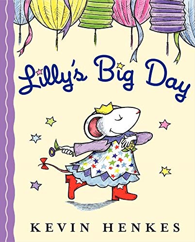 Lilly's Big Day -- Kevin Henkes, Paperback