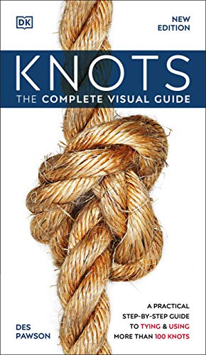 Knots: The Complete Visual Guide -- DK, Paperback