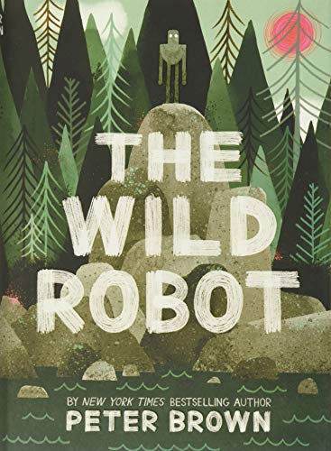 The Wild Robot: Volume 1 -- Peter Brown, Hardcover