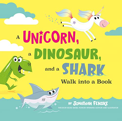 A Unicorn, a Dinosaur, and a Shark Walk Into a Book -- Jonathan Fenske, Hardcover