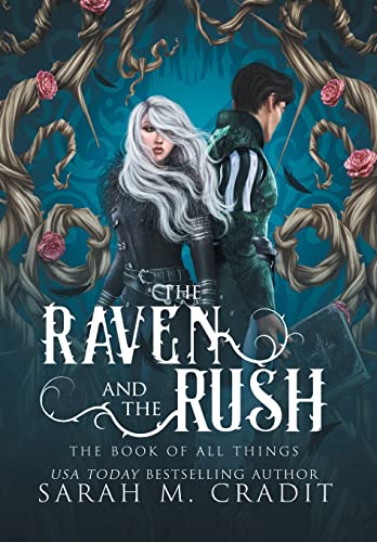 The Raven and the Rush: The Book of All Things -- Sarah M. Cradit, Hardcover