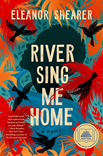River Sing Me Home: A GMA Book Club Pick (a Novel) -- Eleanor Shearer, Hardcover