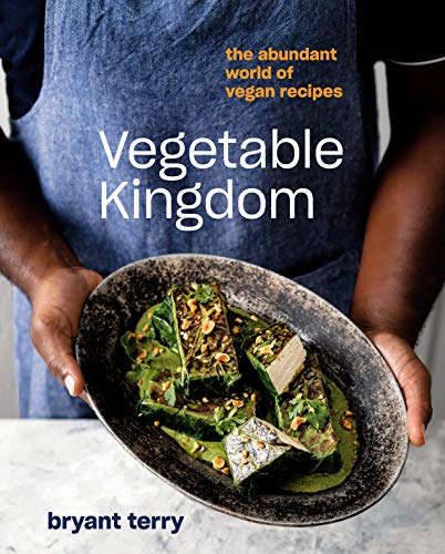 Vegetable Kingdom: The Abundant World of Vegan Recipes -- Bryant Terry, Hardcover